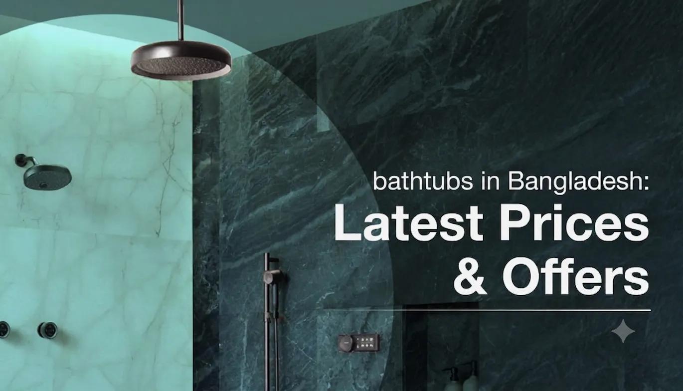 bathtub price in Bangladesh